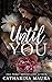 Until You by Catharina Maura