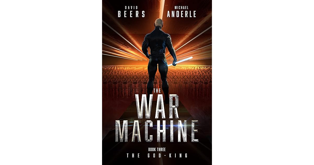 The GodKing (The War Machine Book 3) by David Beers