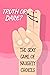 Truth or Dare? The Sexy Game of Naught Choices: Naughty Game for Consenting Adults | Perfect for Valentine's day gift for him or her (Adult sex game)