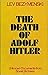 The Death of Adolf Hitler