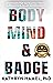 Body, Mind, and Badge: Stra...