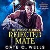 The Tyrant Alpha's Rejected Mate by Cate C. Wells