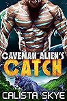 Caveman Alien’s Catch (Caveman Aliens #15)