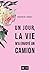Un jour, la vie m'a envoyé un camion