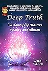 Deep Truth: Wisdom of the Masters - Reality and Illusion