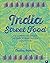 India Street Food: 100 auth...
