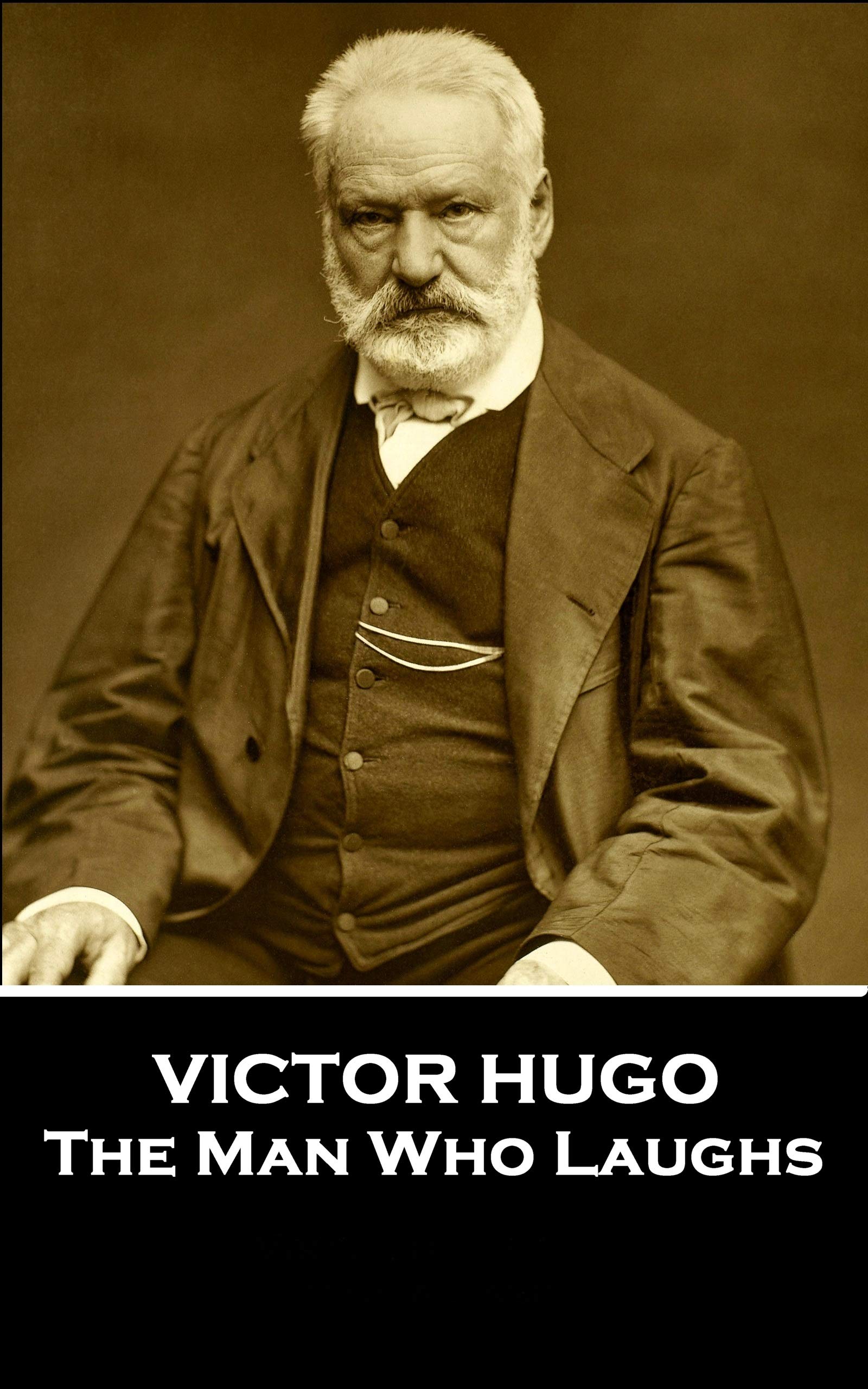 The Man Who Laughs: Victor Hugo (Literature,Action And Adventure) [Annotated]