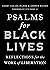 Psalms for Black Lives: Reflections for the Work of Liberation