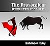 The Provocateur: Spilling Beans By All Means
