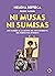 Ni musas ni sumisas: Una revisión ilustrada de la historia del arte occidental con perspectiva femini (Spanish Edition)