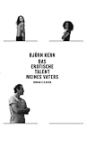 Das erotische Talent meines Vaters: Roman