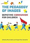 The Pedagogy of Images by Serguei A. Oushakine
