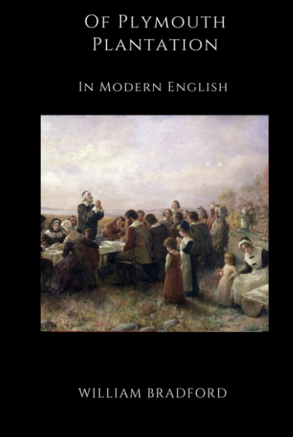 Of Plymouth Plantation (Illustrated): In Modern English