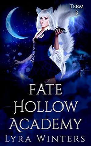 Fate Hollow Academy: Term 3 (Fate Hollow Academy, #3)