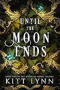 Until the Moon Ends