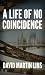 A Life of No Coincidence