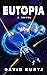 Eutopia: a novel