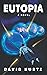 Eutopia: a novel