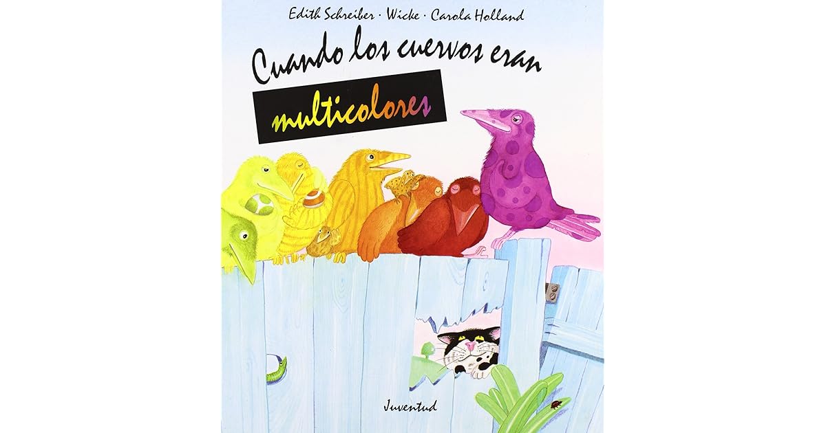 Cuando los cuervos eran multicolores by E. Schreiber