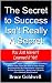 The Secret to Success Isn't Really A Secret by Bruce Goldwell