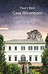 Casa Silvermoor by Tracy Rees