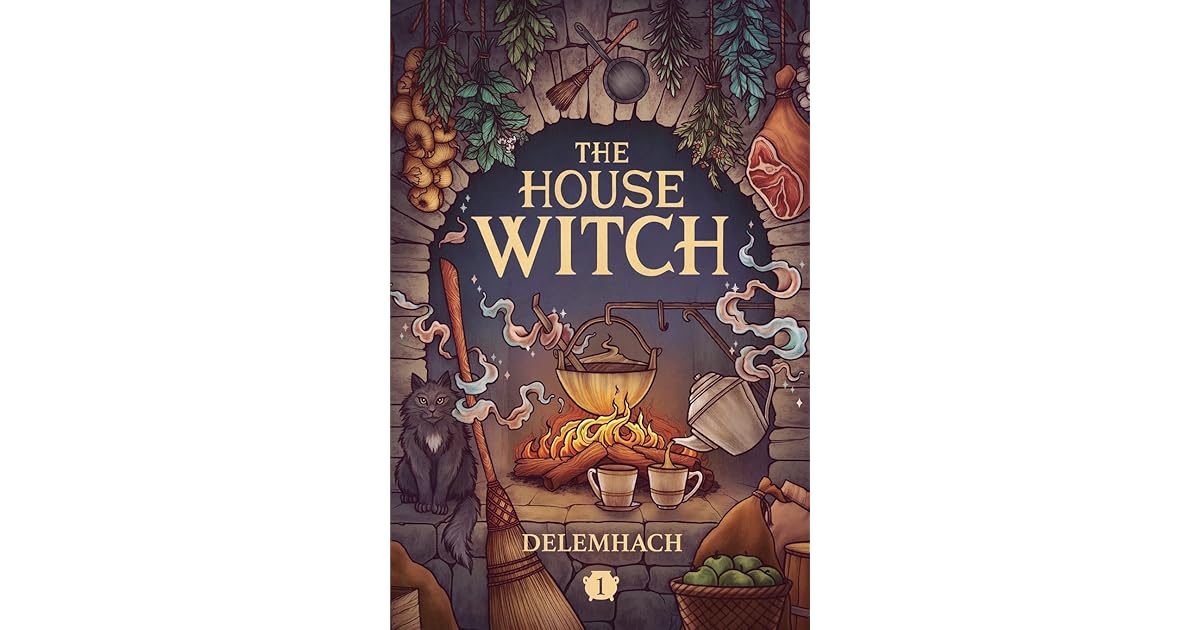 The House Witch A Humorous Romantic Fantasy by Delemhach