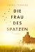 Die Frau des Spatzen