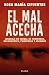El mal acecha: Lenguaje no verbal de perversos, delincuentes, psicópatas y asesinos (Spanish Edition)