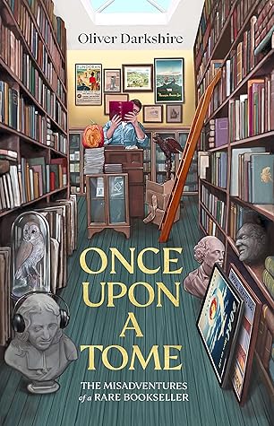 Once Upon a Tome: The misadventures of a rare bookseller