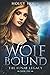 Wolf Bound: The Lunar Legacy, Book One