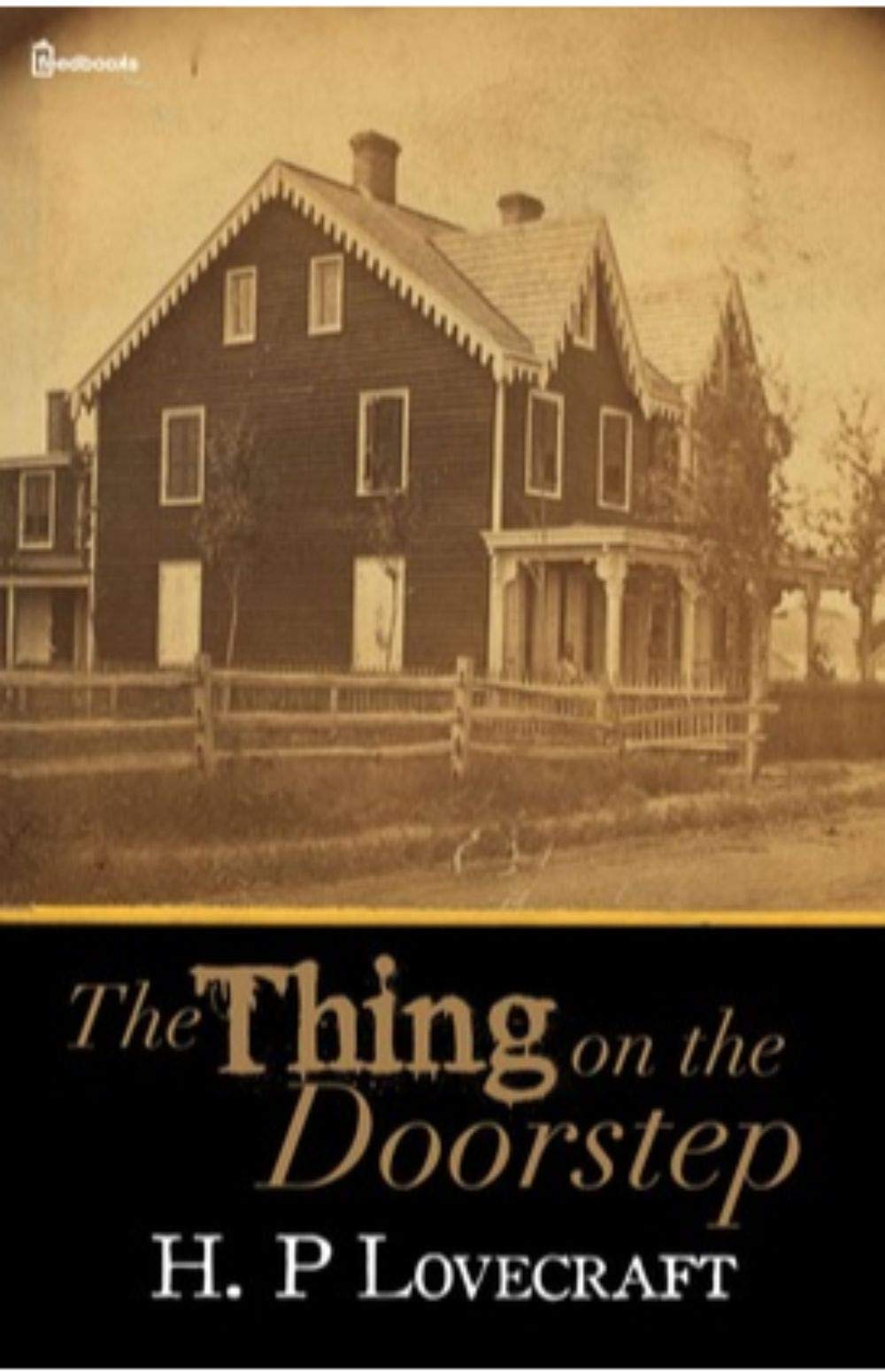 The Thing on the Doorstep By H. P. Lovecraft