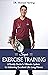 Super Exercise Training by Michael Herling