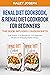 Renal Diet Cookbook,& Renal Diet Cookbook for Beginners: This book Includes 2 Manuscripts.: Low Sodium,Low-Phosphorus,Low Potassium Recipes for Managing Kidney Disease