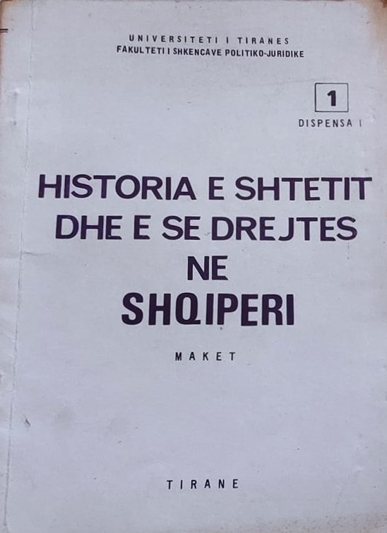 Historia e shtetit dhe e së drejtës në Shqipëri : maket : pjesa 1 : dispensa 1