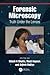 Forensic Microscopy: Truth Under the Lenses