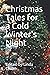 Christmas Tales for a Cold Winter's Night by Linda J. Chism