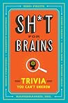 Sh*t for Brains: ...