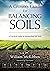 A Grower's Guide to Balancing Soils: A Practical Guide to Interpreting Soil Tests
