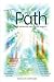 The Path: A Collection of Inspirational and Spiritual Journeys