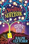 A Writer's Notebook by Ralph Fletcher