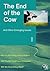 The End of the Cow: And Oth...
