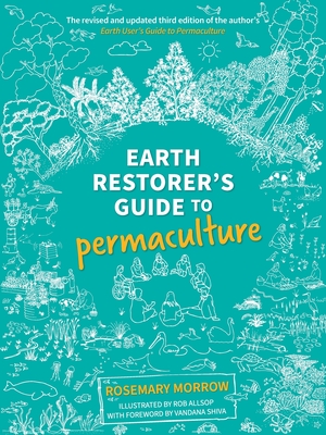 Earth Restorer's Guide to Permaculture: Revised and Updated Third Edition (Paperback)