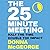 The 25 Minute Meeting: Half the Time, Double the Impact