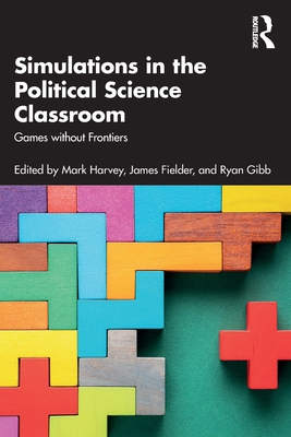 Simulations in the Political Science Classroom (Paperback)