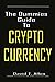 The Dummies Guide To Cryptocurrency In 2022 by David T. Allen