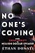 No One's Coming: From Social Anxiety To Million Dollar Speaker