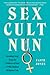 Sex Cult Nun by Faith Jones