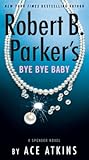 Robert B. Parker's Bye Bye Baby (Spenser)