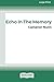 Echo in the Memory [16pt Large Print Edition]