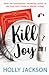 Kill Joy (A Good Girl's Gui...